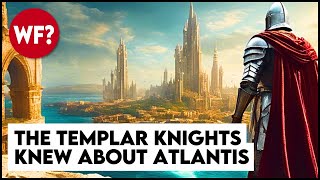 Knights Templar  Forbidden History and their Secret Quest for Atlantis [upl. by Hurst333]