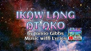 Ikaw Lang at Ako by Janno Gibbs Music with lyrics [upl. by Elocn]