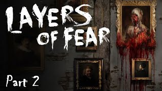 Layers of Fear  Part 2  Unheimliche Bilder HDLets Play [upl. by Obediah]