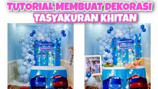 TUTORIAL MEMBUAT DEKORASI TASYAKURAN KHITAN [upl. by Boleslaw]