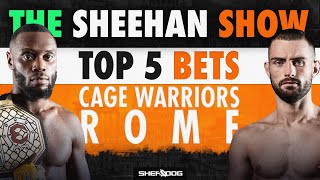 TOP 5 BETS  Cage Warriors 144  Rome  Betting Tips  Picks  Predictions The Sheehan Show [upl. by Hunley416]