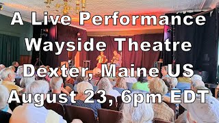 A LIVE Musical Performance from Dexter Maine US  Aug 23 2023 [upl. by Kissie]