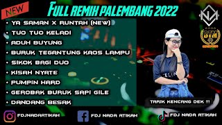 DUGEM YA SAMAN X RUNTAH • DUGEM TUO TUO KELADI  FULL REMIX PALEMBANG 2022 [upl. by Olsewski]