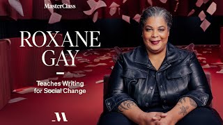 Roxane Gay Teaches Writing for Social Change  Official Trailer  MasterClass [upl. by Adav]