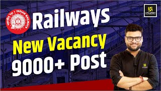 Railway New Vacancy 9000 Post  Railway Vacancy 2024  Kumar Gaurav Sir [upl. by Nylatsyrk]