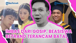 Imbas Gosip Miring Betrand Peto Terancam Batal Dapat Beasiswa [upl. by Ert126]