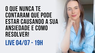 O que nunca te contaram que pode estar causando a sua ansiedade E como resolver [upl. by Mandle]