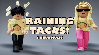 ITS RAINING TACOS 1 Hour 🌮 Roblox song music video [upl. by Enelrae]