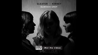 SleaterKinney  Surface Envy [upl. by Darrick526]