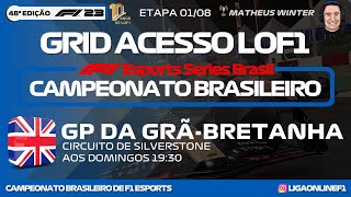 GP DA GRÃBRETANHA  ETAPA 18 48ª ED  BRASILEIRO DE F1 ESPORTS  GRID ACESSO 5ª DIV 10 ANOS LOF1 [upl. by Enerual]