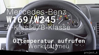 MercedesBenz W169 A Klasse W245 B Klasse Öltemperatur anzeigen aufrufen [upl. by Rodney996]