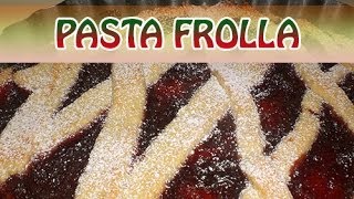 Ricetta Pasta frolla Il migliore impasto per crostate e biscotti [upl. by Stace]