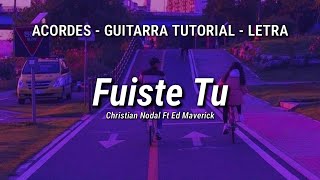 Christian Nodal Ft Ed Maverick  Fuiste Tu LETRA Con Acordes  Tutorial Guitarra [upl. by Regni]