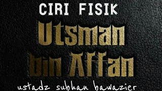 Lucu Ciri Fisik Utsman Bin Affan  Ustadz Subhan Bawazier [upl. by Ambros]