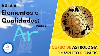 CURSO DE ASTROLOGIA COMPLETO GRÁTIS  Aula 6 Elementos e Qualidades parte 3 [upl. by Ytsirk]