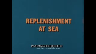 1965 US NAVY TRAINING FILM quotREPLENISHMENT AT SEAquot TRANSFER OF MEN amp SUPPLIES 21694 [upl. by Zoi]