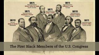 THE FIRST BLACKS TO SERVE IN THE US CONGRESS  An Introduction [upl. by Rellia585]