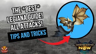 The BEST LEGIANA Guide All Attacks Tips and Tricks l Monster Hunter Now [upl. by Courcy]