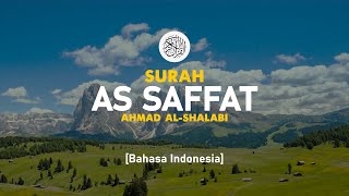 Surah As Saffat  Ahmad AlShalabi  037  I Bacaan Quran Merdu [upl. by Sira]