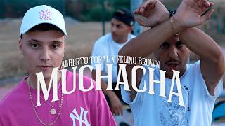 Alberto Toral Felino Brown  Muchacha Video Oficial [upl. by Thorman724]