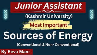 Sources of Energy Conventional amp Non Conventional  Junior Assistant KU  By Reva Mam [upl. by Anawqahs608]