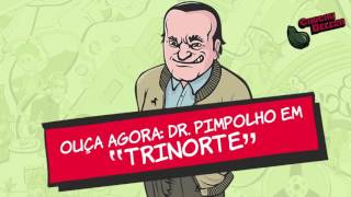 Doutor Pimpolho  Trinorte [upl. by Teirtza]