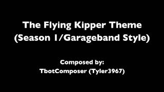 The Flying Kipper Theme Season 1Garageband Style [upl. by Celio130]