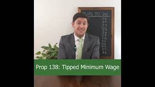 Prop 138  Minimum Wage for Tipped Employees [upl. by Ariahaj252]