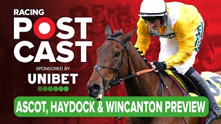 Ascot Haydock and Wincanton Preview  Horse Racing Tips  Racing Postcast sponsored by Unibet [upl. by Carnahan]