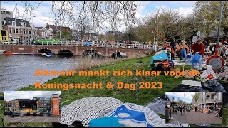 Alkmaar maakt zich klaar voor de Koningsnacht amp Dag 2023 [upl. by Milissent]