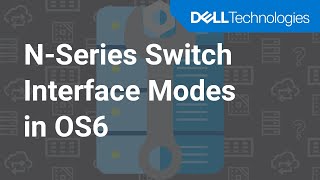 Overview of Interface Modes on Your NSeries Switch in OS6 [upl. by Aneekas]