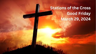 Stations of the Cross  Good Friday March 29 2024 [upl. by Tim820]