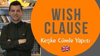 Wish Kullanımı Wish Clause Konusu [upl. by Esirahs]