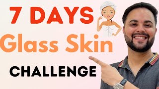 7 Days Glass Skin Challenge  Clear Glowing Skin 100 Results [upl. by Neitsabes]