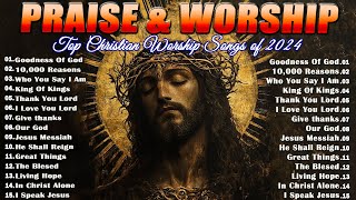 🎧 Top Gospel Worship Songs 2024 🎧  🙏 Inspiring Praise amp Worship Mix for Daily Devotion 🙏 [upl. by Imre]