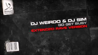 DJ Weirdo amp DJ Sim  Go Get Busy Extended Rave Derailed Traxx Black [upl. by Elodia]