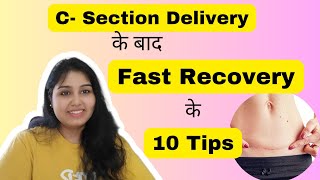 10 tips for fast recovery after Csection Delivery  CSection Aftercare  Healing at Home [upl. by Bastian849]