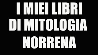 I MIEI LIBRI DI MITOLOGIA NORRENA [upl. by Flam322]