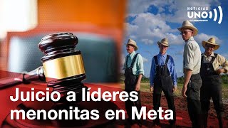 Juicio a menonitas por ocupar tierras indígenas despojadas en Puerto Gaitán  Noticias UNO [upl. by Manning]