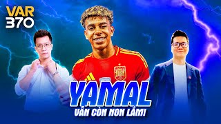 WE SPEAK FOOTBALL  Lamine YAMAL HAY ĐẤY nhưng vẫn còn NON LẮM BEST CUT  EP 37 [upl. by Nnaasil]