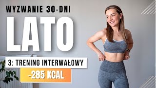 WYZWANIE LATO 🔥3 Trening odchudzający 285 KCAL [upl. by Alie]