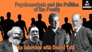 Psychoanalysis and the Politics of the Family  An Interview with Daniel Tutt [upl. by Elleirbag348]