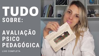 LIVE COMPLETA  AULÃO  Aprenda o passo a passo de uma Avaliação Psicopedagógica [upl. by Shannen]