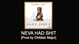 Doe B  Neva Had Shit Prod by Childish Major Baby Jeus [upl. by Woods966]