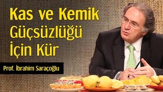 Kas ve Kemik Güçsüzlüğü İçin Kür  Prof İbrahim Saraçoğlu [upl. by Alegre825]