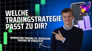 Welche Trading Strategie passt zu Dir Momentum Trading vs Reversion Trading im Vergleich Deutsch [upl. by Nosnar462]