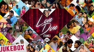 ❤️ Love Dose  Tamil Audio Jukebox [upl. by Anived85]