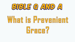 What is Prevenient Grace [upl. by Trenna]