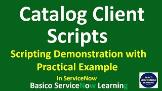 Catalog Client Script Examples ServiceNow  Scripting Demo of All types of Catalog client Script [upl. by Yedorb]