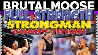 Full Strength Strongman Competition  brutalmoose [upl. by Yborian840]